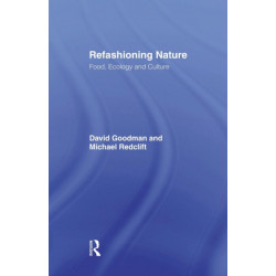 Refashioning Nature: Food, Ecology and Culture