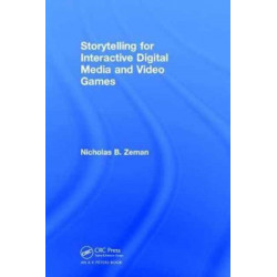 Storytelling for Interactive Digital Media and Video Games