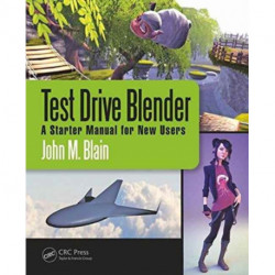 Test Drive Blender: A Starter Manual for New Users