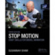 Stop Motion: Craft Skills for Model Animation: Craft Skills for Model Animation
