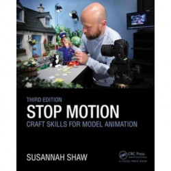 Stop Motion: Craft Skills for Model Animation: Craft Skills for Model Animation