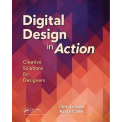Digital Design in Action: Creative Solutions for Designers