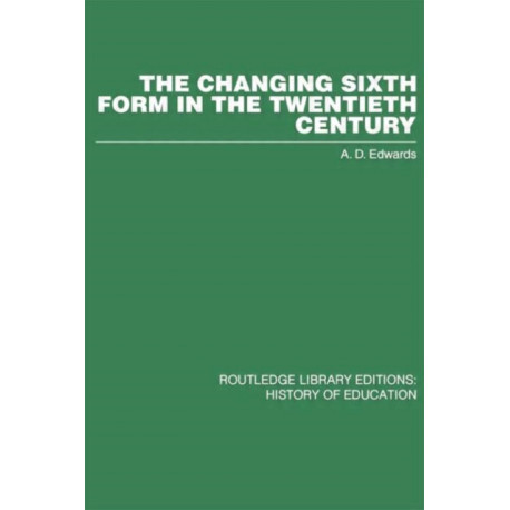 The Changing Sixth Form in the Twentieth Century