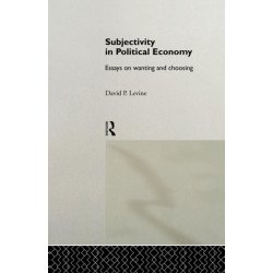 Subjectivity in Political Economy: Essays on Wanting and Choosing