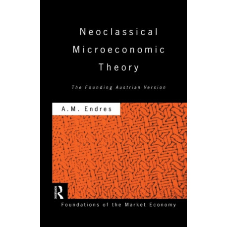 Neoclassical Microeconomic Theory: The Founding Austrian Vision