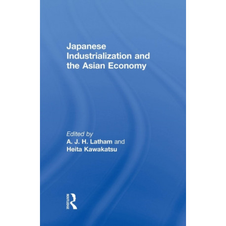 Japanese Industrialization and the Asian Economy