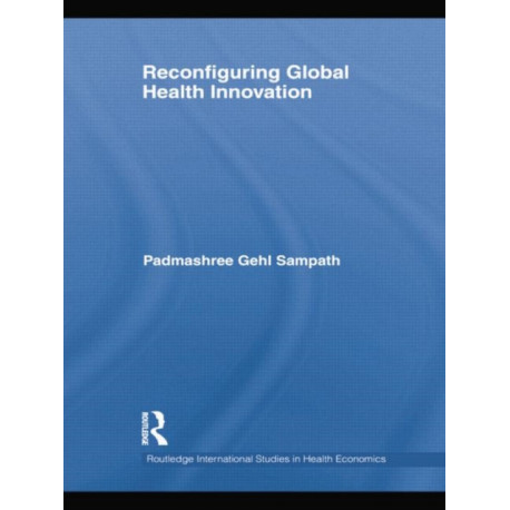Reconfiguring Global Health Innovation