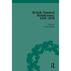 British Nautical Melodramas, 1820–1850: Volume I