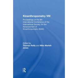 Kinanthropometry VIII: Proceedings of the 8th International Conference of the International Society for the Advancement of Kinanthropometry (ISAK)