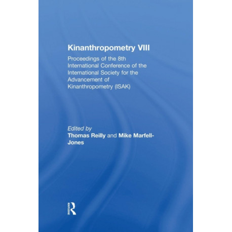 Kinanthropometry VIII: Proceedings of the 8th International Conference of the International Society for the Advancement of Kinanthropometry (ISAK)