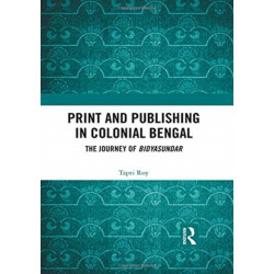 Print and Publishing in Colonial Bengal: The Journey of Bidyasundar