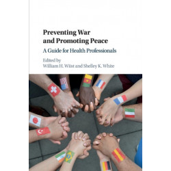 Preventing War and Promoting Peace: A Guide for Health Professionals