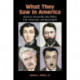 What They Saw in America: Alexis de Tocqueville, Max Weber, G. K. Chesterton, and Sayyid Qutb