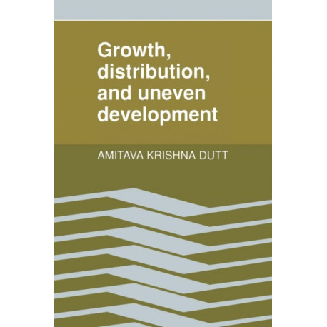 Growth, Distribution and Uneven Development