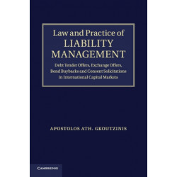 Law and Practice of Liability Management: Debt Tender Offers, Exchange Offers, Bond Buybacks and Consent Solicitations in International Capital Markets
