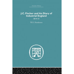 J.C. Fischer and his Diary of Industrial England: 1814-51