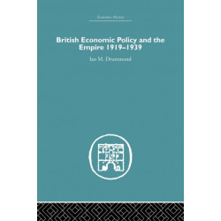 British Economic Policy and Empire, 1919-1939