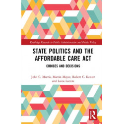 State Politics and the Affordable Care Act: Choices and Decisions