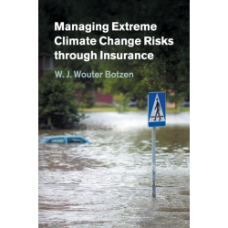 Managing Extreme Climate Change Risks through Insurance