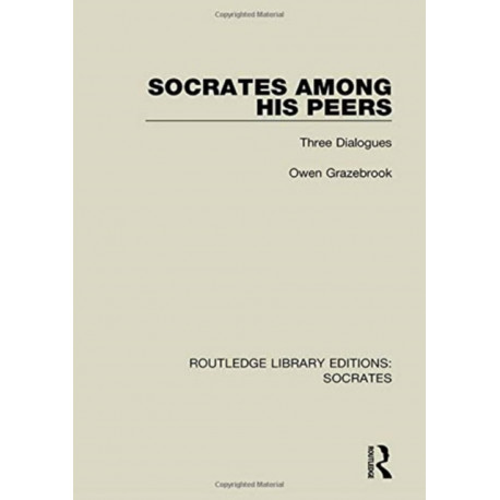 Socrates Among His Peers: Three Dialogues