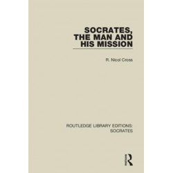 Socrates, The Man and His Mission