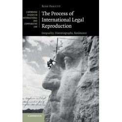 The Process of International Legal Reproduction: Inequality, Historiography, Resistance