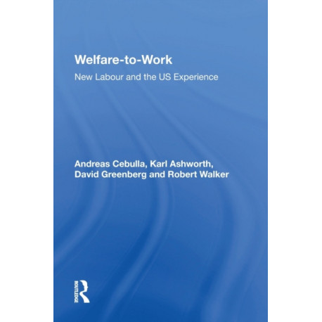 Welfare-to-Work: New Labour and the US Experience