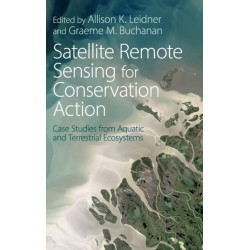 Satellite Remote Sensing for Conservation Action: Case Studies from Aquatic and Terrestrial Ecosystems
