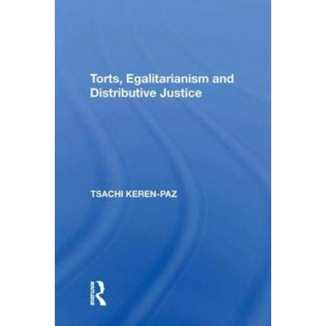 Torts, Egalitarianism and Distributive Justice