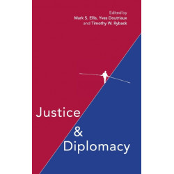 Justice and Diplomacy: Resolving Contradictions in Diplomatic Practice and International Humanitarian Law