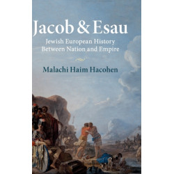 Jacob & Esau: Jewish European History Between Nation and Empire