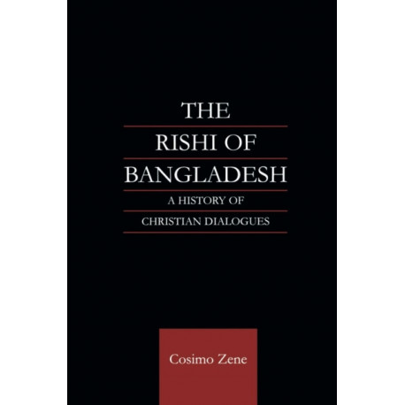 The Rishi of Bangladesh: A History of Christian Dialogue