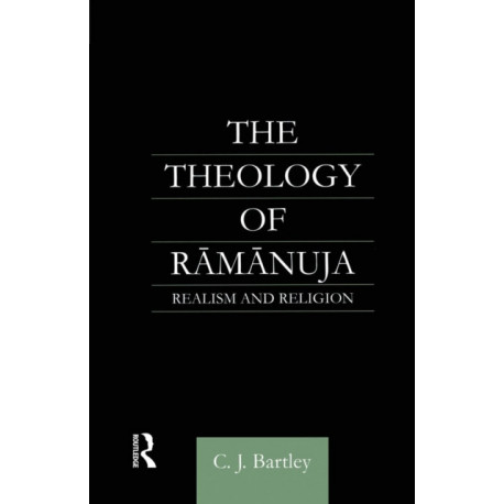 The Theology of Ramanuja: Realism and Religion