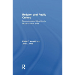 Religion and Public Culture: Encounters and Identities in Modern South India