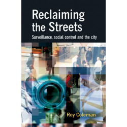 Reclaiming the Streets: Surveillance, social control and the city