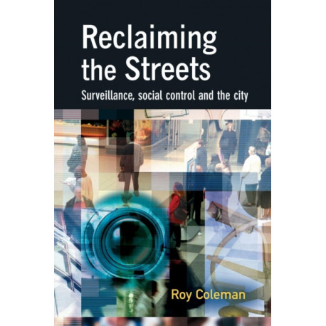 Reclaiming the Streets: Surveillance, social control and the city