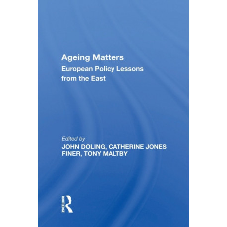 Ageing Matters: European Policy Lessons from the East