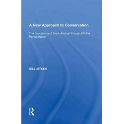 A New Approach to Conservation: The Importance of the Individual through Wildlife Rehabilitation