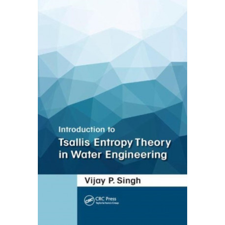 Introduction to Tsallis Entropy Theory in Water Engineering