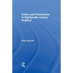 Crime and Punishment in Eighteenth Century England