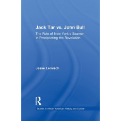 Jack Tar vs. John Bull: The Role of New York's Seamen in Precipitating the Revolution