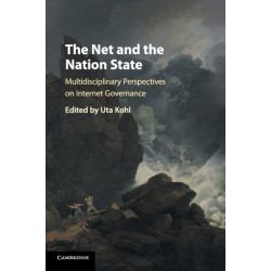 The Net and the Nation State: Multidisciplinary Perspectives on Internet Governance