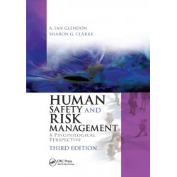 Human Safety and Risk Management: A Psychological Perspective, Third Edition