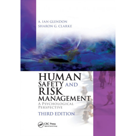 Human Safety and Risk Management: A Psychological Perspective, Third Edition