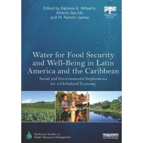 Water for Food Security and Well-being in Latin America and the Caribbean: Social and Environmental Implications for a Globalized Economy