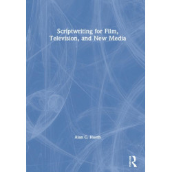 Scriptwriting for Film, Television and New Media