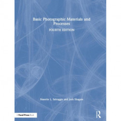 Basic Photographic Materials and Processes