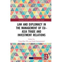 Law and Diplomacy in the Management of EU–Asia Trade and Investment Relations
