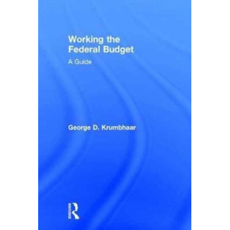 Working the Federal Budget: A Guide