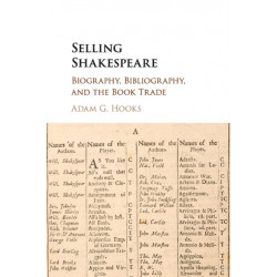 Selling Shakespeare: Biography, Bibliography, and the Book Trade